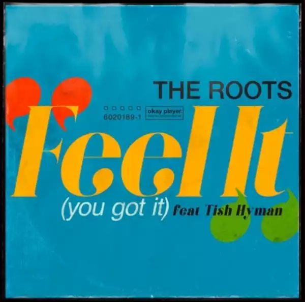 The Roots - Feel It (You Got It)